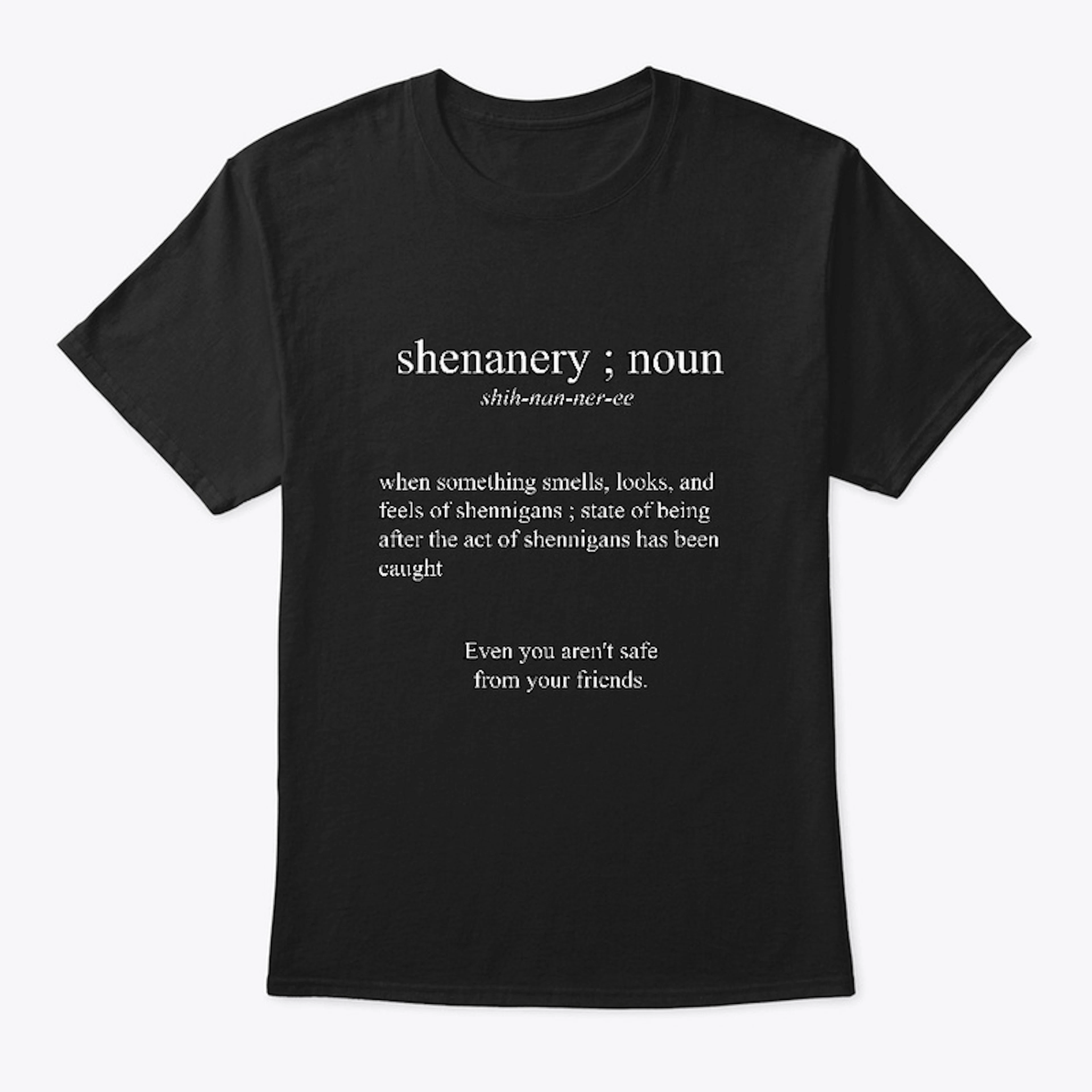 Shenanery