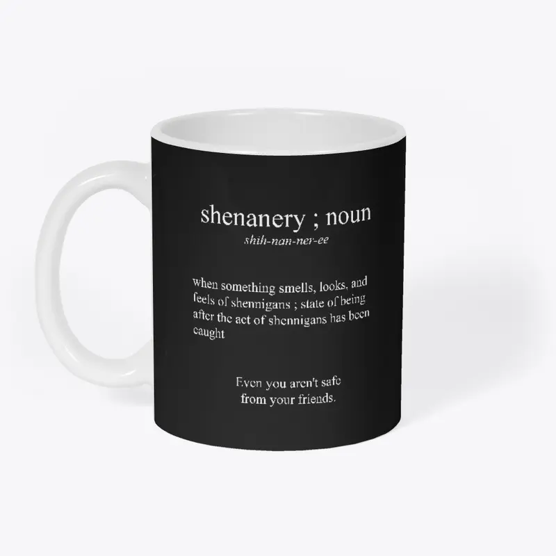 Shenanery